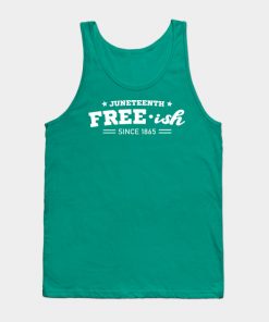 Juneteenth Free-ish Black History American African Freedom Day since 1865