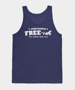 Juneteenth Free-ish Black History American African Freedom Day since 1865