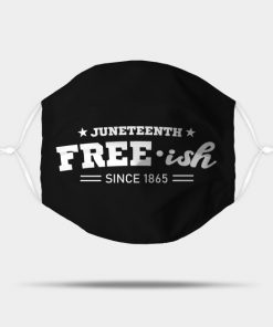 Juneteenth Free-ish Black History American African Freedom Day since 1865