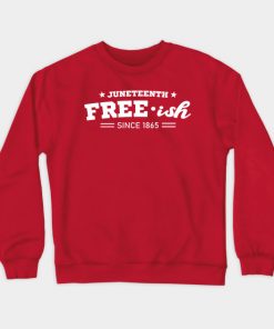 Juneteenth Free-ish Black History American African Freedom Day since 1865