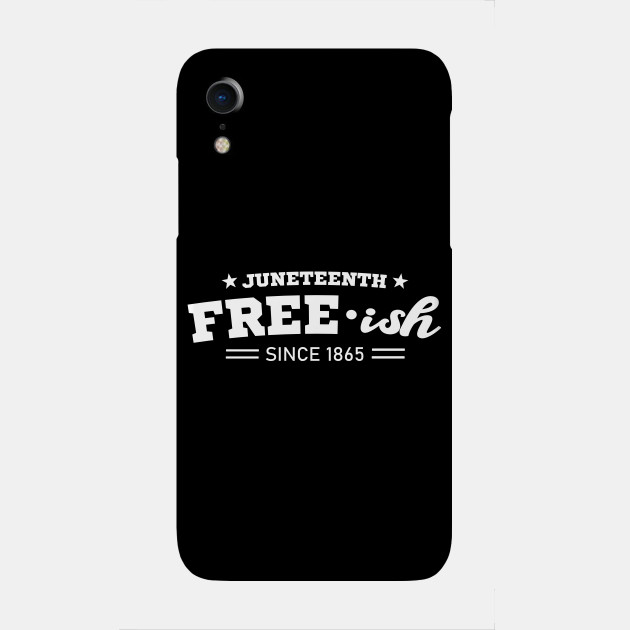 11128007_1-49 Juneteenth Free-ish Black History American African Freedom Day since 1865