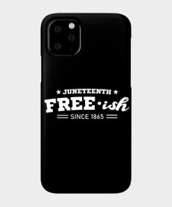 Juneteenth Cases - Juneteenth Free-ish Black History American African Freedom Day since 1865 Case TP1002 4 - Juneteenth Shirt Juneteenth Free-ish Black History American African Freedom Day since 1865