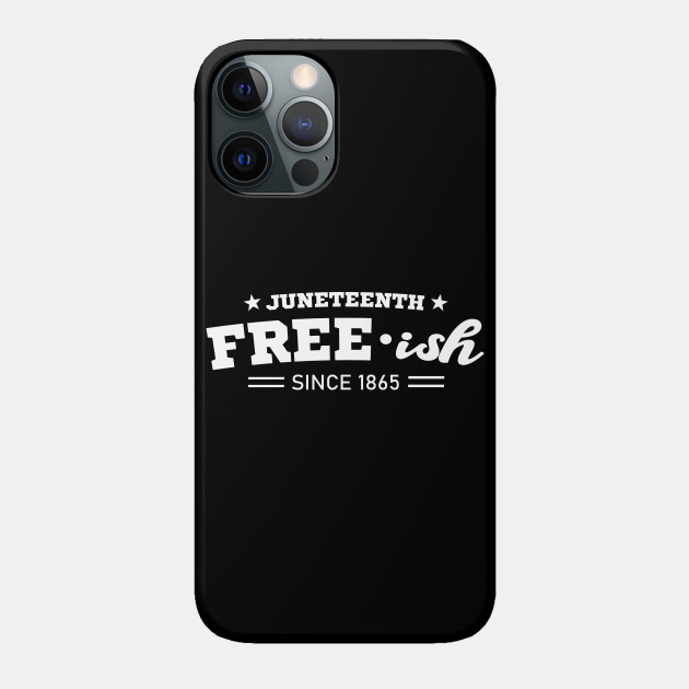 11128007_1-53 Juneteenth Free-ish Black History American African Freedom Day since 1865