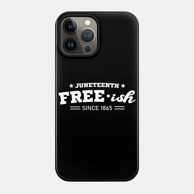 11128007_1-59 Juneteenth Free-ish Black History American African Freedom Day since 1865