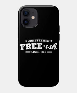 Juneteenth Cases - Juneteenth Free-ish Black History American African Freedom Day since 1865 Case TP1002 16 - Juneteenth Shirt Juneteenth Free-ish Black History American African Freedom Day since 1865