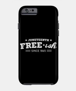 Juneteenth Cases - Juneteenth Free-ish Black History American African Freedom Day since 1865 Case TP1002 17 - Juneteenth Shirt Juneteenth Free-ish Black History American African Freedom Day since 1865