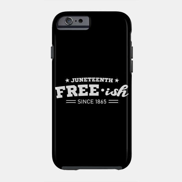 11128007_1-64 Juneteenth Free-ish Black History American African Freedom Day since 1865