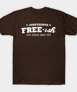 Juneteenth Free-ish Black History American African Freedom Day since 1865