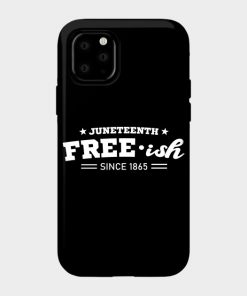 Juneteenth Cases - Juneteenth Free-ish Black History American African Freedom Day since 1865 Case TP1002 29 - Juneteenth Shirt Juneteenth Free-ish Black History American African Freedom Day since 1865