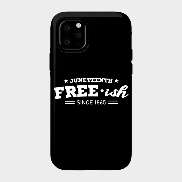 11128007_1-76 Juneteenth Free-ish Black History American African Freedom Day since 1865