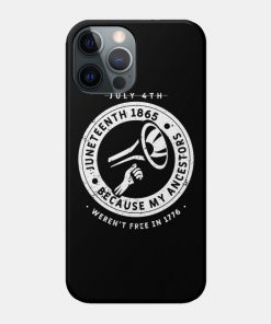 Juneteenth Cases - Juneteenth Ancestors Black African American Flag Pride Case TP1002 8 - Juneteenth Shirt Juneteenth Ancestors Black African American Flag Pride