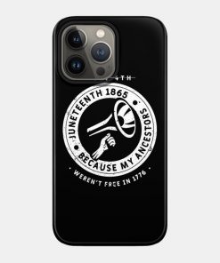 Juneteenth Cases - Juneteenth Ancestors Black African American Flag Pride Case TP1002 11 - Juneteenth Shirt Juneteenth Ancestors Black African American Flag Pride
