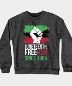 Juneteenth Sweatshirts - Juneteenth since 1865 Sweatshirt TP1002 4 - Juneteenth Shirt Juneteenth since 1865