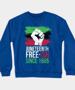 Juneteenth Sweatshirts - Juneteenth since 1865 Sweatshirt TP1002 5 - Juneteenth Shirt Juneteenth since 1865