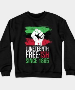 Juneteenth Sweatshirts - Juneteenth since 1865 Sweatshirt TP1002 6 - Juneteenth Shirt Juneteenth since 1865