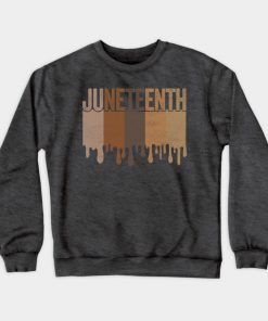 Juneteenth Sweatshirts - Juneteenth Freedom Juneteenth Black History Juneteenth 1865 Civil Rights Juneteenth Day Emancipation Sweatshirt TP1002 4 - Juneteenth Shirt Juneteenth Freedom Juneteenth Black History Juneteenth 1865 Civil Rights Juneteenth Day Emancipation