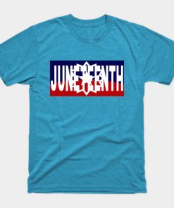 Juneteenth T-Shirts - Juneteenth T-Shirt TP1002 9 - Juneteenth Shirt Juneteenth