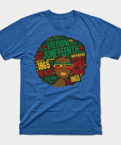 Juneteenth T-Shirts - Juneteenth Black Woman Afro T-Shirt TP1002 16 - Juneteenth Shirt Juneteenth Black Woman Afro