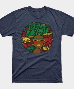 Juneteenth T-Shirts - Juneteenth Black Woman Afro T-Shirt TP1002 23 - Juneteenth Shirt Juneteenth Black Woman Afro