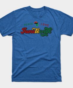 Peace Love Juneteenth Black History African American Freedom Day since 1865