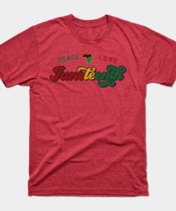 Peace Love Juneteenth Black History African American Freedom Day since 1865