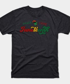 Peace Love Juneteenth Black History African American Freedom Day since 1865