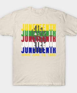 Juneteenth T-Shirts - Juneteenth 06 19 Is My Independence Free T-Shirt TP1002 15 - Juneteenth Shirt Juneteenth 06 19 Is My Independence Free