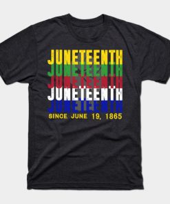 Juneteenth T-Shirts - Juneteenth 06 19 Is My Independence Free T-Shirt TP1002 25 - Juneteenth Shirt Juneteenth 06 19 Is My Independence Free