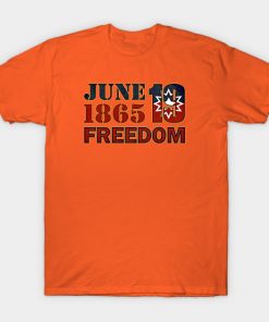 Juneteenth T-Shirts - Juneteenth real T-Shirt TP1002 14 - Juneteenth Shirt Juneteenth real
