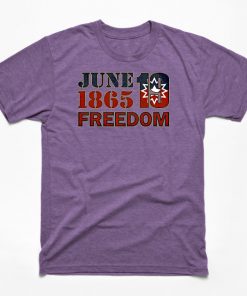Juneteenth T-Shirts - Juneteenth real T-Shirt TP1002 15 - Juneteenth Shirt Juneteenth real
