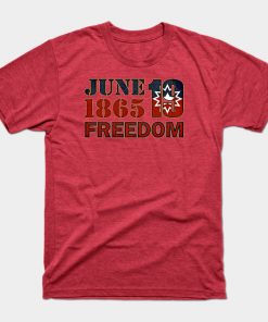 Juneteenth T-Shirts - Juneteenth real T-Shirt TP1002 17 - Juneteenth Shirt Juneteenth real