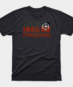 Juneteenth T-Shirts - Juneteenth real T-Shirt TP1002 18 - Juneteenth Shirt Juneteenth real