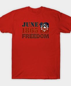 Juneteenth T-Shirts - Juneteenth real T-Shirt TP1002 2 - Juneteenth Shirt Juneteenth real