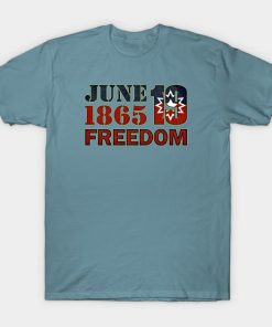 Juneteenth T-Shirts - Juneteenth real T-Shirt TP1002 3 - Juneteenth Shirt Juneteenth real