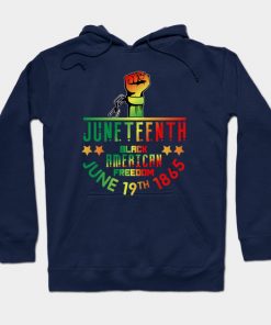 Juneteenth Hoodies - Juneteenth Hoodie TP1002 3 - Juneteenth Shirt Juneteenth