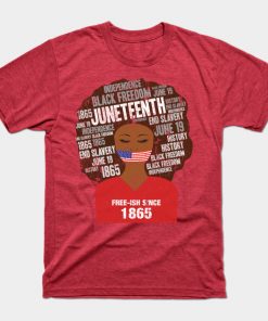 Juneteenth T-Shirts - Juneteenth American Flag Afro Free-Ish Since 1865 T-Shirt TP1002 10 - Juneteenth Shirt Juneteenth American Flag Afro Free-Ish Since 1865