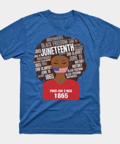 Juneteenth T-Shirts - Juneteenth American Flag Afro Free-Ish Since 1865 T-Shirt TP1002 12 - Juneteenth Shirt Juneteenth American Flag Afro Free-Ish Since 1865