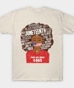 Juneteenth T-Shirts - Juneteenth American Flag Afro Free-Ish Since 1865 T-Shirt TP1002 18 - Juneteenth Shirt Juneteenth American Flag Afro Free-Ish Since 1865
