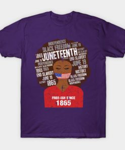 Juneteenth T-Shirts - Juneteenth American Flag Afro Free-Ish Since 1865 T-Shirt TP1002 22 - Juneteenth Shirt Juneteenth American Flag Afro Free-Ish Since 1865