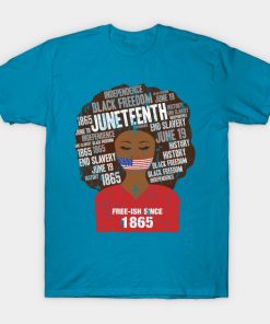 Juneteenth T-Shirts - Juneteenth American Flag Afro Free-Ish Since 1865 T-Shirt TP1002 4 - Juneteenth Shirt Juneteenth American Flag Afro Free-Ish Since 1865