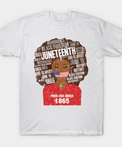 Juneteenth T-Shirts - Juneteenth American Flag Afro Free-Ish Since 1865 T-Shirt TP1002 5 - Juneteenth Shirt Juneteenth American Flag Afro Free-Ish Since 1865