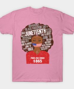 Juneteenth T-Shirts - Juneteenth American Flag Afro Free-Ish Since 1865 T-Shirt TP1002 6 - Juneteenth Shirt Juneteenth American Flag Afro Free-Ish Since 1865