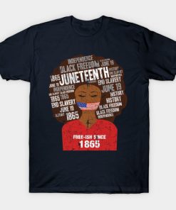 Juneteenth T-Shirts - Juneteenth American Flag Afro Free-Ish Since 1865 T-Shirt TP1002 8 - Juneteenth Shirt Juneteenth American Flag Afro Free-Ish Since 1865