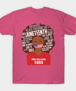 Juneteenth T-Shirts - Juneteenth American Flag Afro Free-Ish Since 1865 T-Shirt TP1002 9 - Juneteenth Shirt Juneteenth American Flag Afro Free-Ish Since 1865