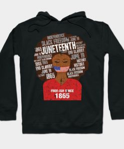Juneteenth Hoodies - Juneteenth American Flag Afro Free-Ish Since 1865 Hoodie TP1002 4 - Juneteenth Shirt Juneteenth American Flag Afro Free-Ish Since 1865