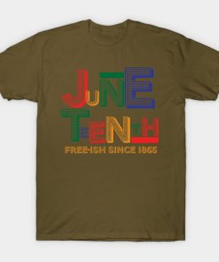 Juneteenth T-Shirts - Juneteenth Free-Ish Since 1865 T-Shirt TP1002 26 - Juneteenth Shirt Juneteenth Free-Ish Since 1865