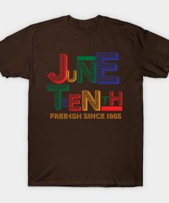 Juneteenth T-Shirts - Juneteenth Free-Ish Since 1865 T-Shirt TP1002 4 - Juneteenth Shirt Juneteenth Free-Ish Since 1865