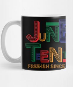 Juneteenth Free-Ish Since 1865