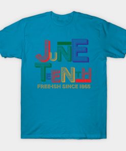 Juneteenth T-Shirts - Juneteenth Free-Ish Since 1865 T-Shirt TP1002 6 - Juneteenth Shirt Juneteenth Free-Ish Since 1865