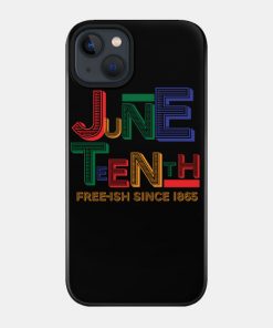 Juneteenth Free-Ish Since 1865